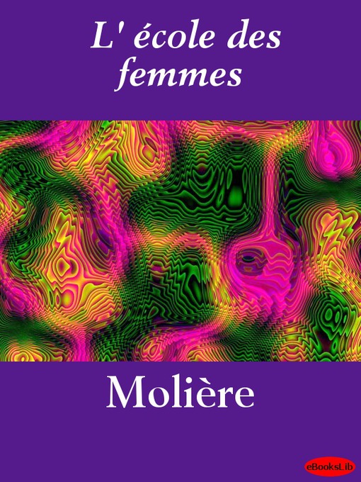 Title details for L'Ecole des femmes by Molière - Wait list